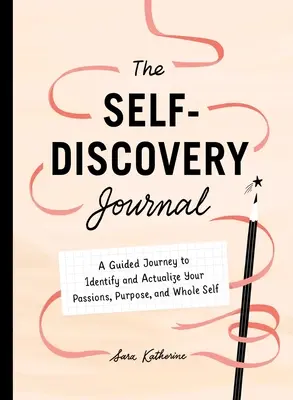 Votre journal de découverte de soi : Un voyage guidé pour identifier et actualiser vos passions, votre but et votre moi intégral - Your Self-Discovery Journal: A Guided Journey to Identify and Actualize Your Passions, Purpose, and Whole Self