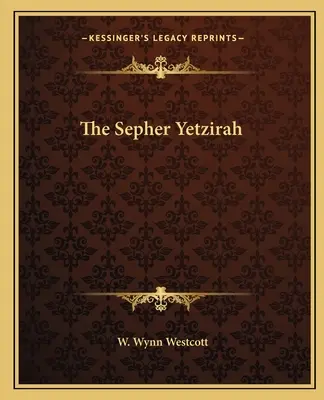 Le Sepher Yetzirah - The Sepher Yetzirah