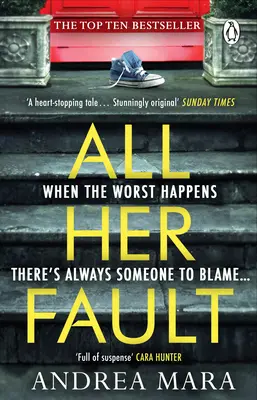 All Her Fault - Le best-seller du Sunday Times au suspense haletant dont tout le monde parle. - All Her Fault - The breathlessly twisty Sunday Times bestseller everyone is talking about