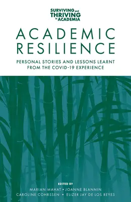 Résilience académique : Histoires personnelles et leçons tirées de l'expérience Covid-19 - Academic Resilience: Personal Stories and Lessons Learnt from the Covid-19 Experience
