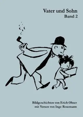 Vater und Sohn Band 2 : Bildgeschichten von Erich Ohser mit Versen von Inge Rosemann - Vater und Sohn Band 2: Bildgeschichten von Erich Ohser mit Versen von Inge Rosemann