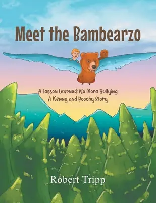 Meet the Bambearzo : Une leçon apprise : Finies les brimades L'histoire de Kenny et Poochy - Meet the Bambearzo: A Lesson Learned: No More Bullying A Kenny and Poochy Story