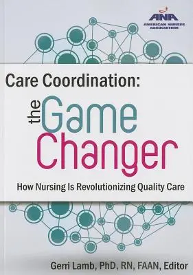 Coordination des soins : Comment les soins infirmiers révolutionnent la qualité des soins - Care Coordination: The Game Changer--How Nursing Is Revolutionizing Quality Care
