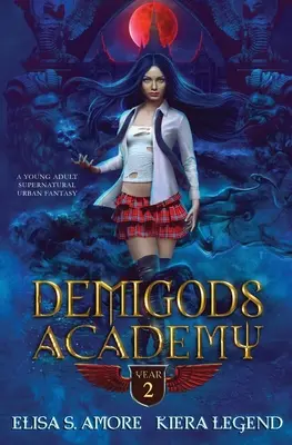 Demigods Academy - Year Two : (Young Adult Supernatural Urban Fantasy) - Demigods Academy - Year Two: (Young Adult Supernatural Urban Fantasy)