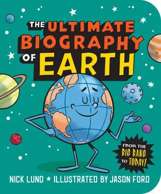 L'ultime biographie de la Terre : Du Big Bang à aujourd'hui ! - The Ultimate Biography of Earth: From the Big Bang to Today!