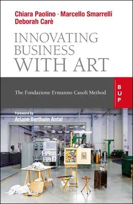 Innover dans les affaires grâce à l'art : La méthode de la Fondazione Ermanno Casoli - Innovating Business with Art: The Fondazione Ermanno Casoli Method