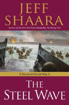 La vague d'acier : Un roman de la Seconde Guerre mondiale - The Steel Wave: A Novel of World War II