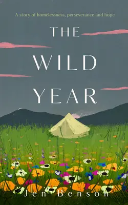 L'année sauvage : Une histoire d'itinérance, de persévérance et d'espoir - The Wild Year: A Story of Homelessness, Perseverance and Hope