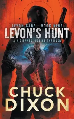 La chasse de Levon : La chasse de Levon : un thriller sur la justice vigilante - Levon's Hunt: A Vigilante Justice Thriller