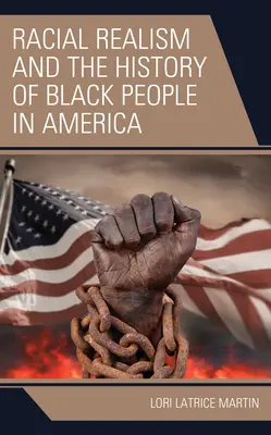 Le réalisme racial et l'histoire des Noirs en Amérique - Racial Realism and the History of Black People in America