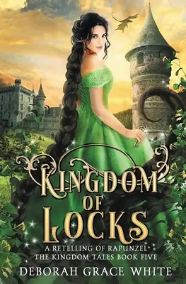 Le royaume des serrures : Le royaume des cadenas : une relecture de Raiponce - Kingdom of Locks: A Retelling of Rapunzel