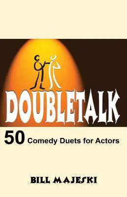 Doubletalk - 50 duos comiques pour acteurs - Doubletalk - 50 Comedy Duets for Actors