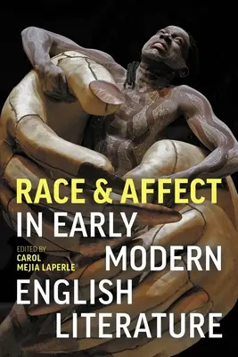 Race et affect dans la littérature anglaise du début des temps modernes - Race and Affect in Early Modern English Literature