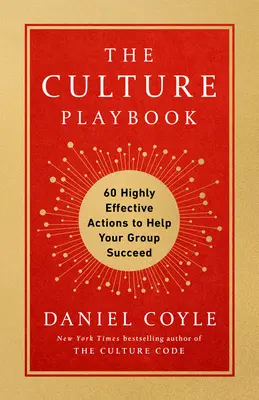 Le manuel de la culture : 60 actions très efficaces pour aider votre groupe à réussir - The Culture Playbook: 60 Highly Effective Actions to Help Your Group Succeed