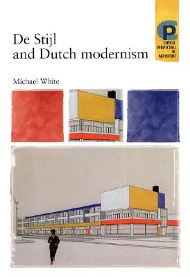 De Stijl et le modernisme néerlandais - De Stijl and Dutch Modernism