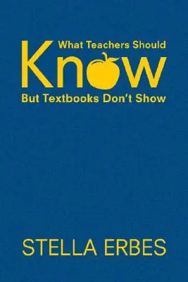 Ce que les enseignants devraient savoir mais que les manuels scolaires ne montrent pas - What Teachers Should Know But Textbooks Don′t Show