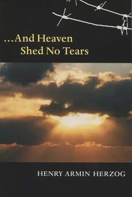 ... et le ciel ne verse pas de larmes - ... and Heaven Shed No Tears