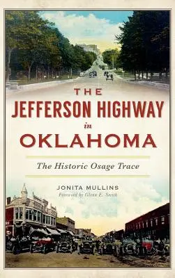 La route de Jefferson en Oklahoma : La route historique d'Osage - The Jefferson Highway in Oklahoma: The Historic Osage Trace