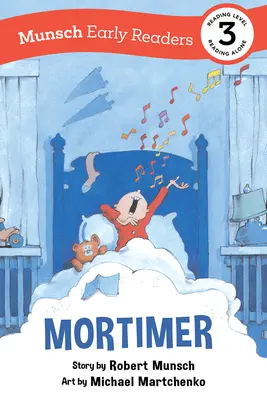 Mortimer Early Reader : (Munsch Early Reader) - Mortimer Early Reader: (Munsch Early Reader)