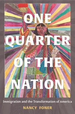 Un quart de la nation : L'immigration et la transformation de l'Amérique - One Quarter of the Nation: Immigration and the Transformation of America