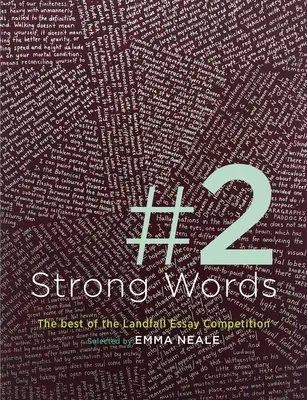 Des mots forts : Le meilleur du concours d'essais Landfall - Strong Words: The Best of the Landfall Essay Competition