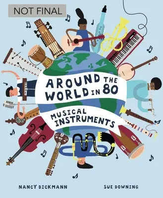 Le tour du monde en 80 instruments de musique - Around the World in 80 Musical Instruments