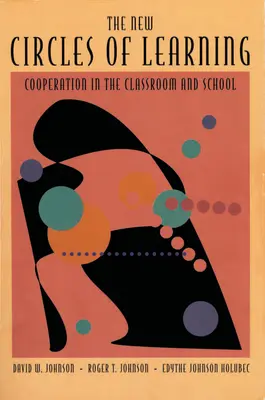 Les nouveaux cercles d'apprentissage : La coopération en classe et à l'école - The New Circles of Learning: Cooperation in the Classroom and School