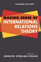 Donner un sens à la théorie des relations internationales - Making Sense of International Relations Theory