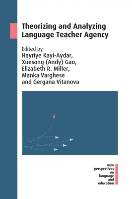 Théoriser et analyser l'agence des enseignants de langues - Theorizing and Analyzing Language Teacher Agency