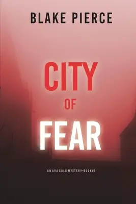 City of Fear : An Ava Gold Mystery (Livre 2) - City of Fear: An Ava Gold Mystery (Book 2)