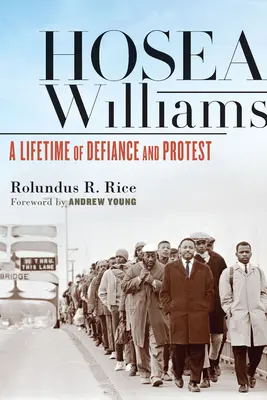 Hosea Williams : Une vie de défi et de protestation - Hosea Williams: A Lifetime of Defiance and Protest