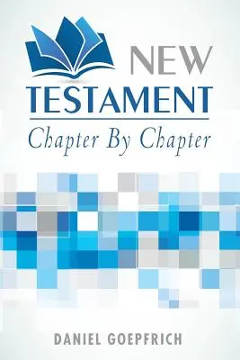 Le Nouveau Testament : Chapitre par chapitre - New Testament: Chapter by Chapter