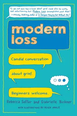 Modern Loss : Candidate Conversation about Grief (La perte moderne : une conversation sincère sur le deuil). Bienvenue aux débutants. - Modern Loss: Candid Conversation about Grief. Beginners Welcome.