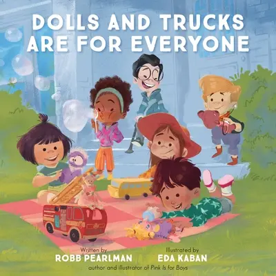 Les poupées et les camions, c'est pour tout le monde - Dolls and Trucks Are for Everyone