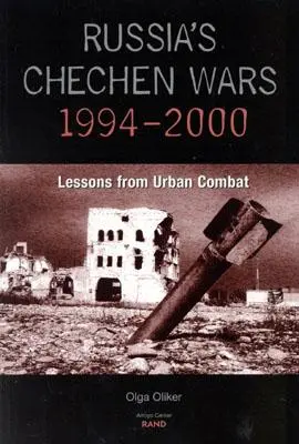 Les guerres tchétchènes de la Russie 1994-2000 : Les leçons du combat urbain - Russia's Chechen Wars 1994-2000: Lessons from the Urban Combat