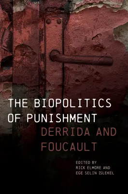 La biopolitique de la punition : Derrida et Foucault - The Biopolitics of Punishment: Derrida and Foucault