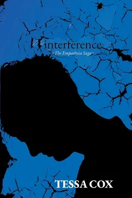 Interférence : La saga Empatheia, livre 2 - Interference: The Empatheia Saga, Book 2