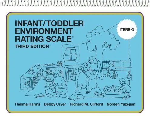 Échelle d'évaluation de l'environnement du nourrisson et du jeune enfant (Iters-3) - Infant/Toddler Environment Rating Scale (Iters-3)