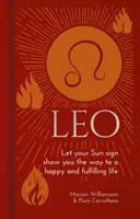 Lion - Laissez votre signe solaire vous montrer le chemin d'une vie heureuse et épanouie - Leo - Let Your Sun Sign Show You the Way to a Happy and Fulfilling Life