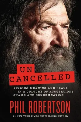 Uncanceled : Trouver le sens et la paix dans une culture d'accusations, de honte et de condamnation - Uncanceled: Finding Meaning and Peace in a Culture of Accusations, Shame, and Condemnation