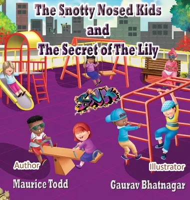 Les enfants au nez mordu : Le secret du lys - The Snotty Nosed Kids: The Secret of The Lily