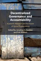 Gouvernance décentralisée et responsabilité : La recherche universitaire et l'avenir de la programmation des donateurs - Decentralized Governance and Accountability: Academic Research and the Future of Donor Programming