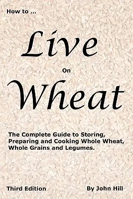 Comment vivre avec du blé - HOW to LIVE on WHEAT