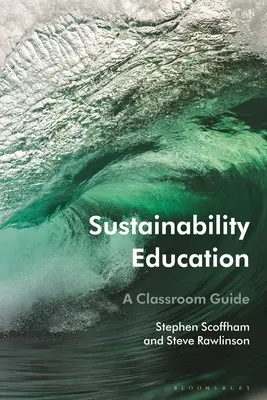 L'éducation à la durabilité : Un guide pour la salle de classe - Sustainability Education: A Classroom Guide