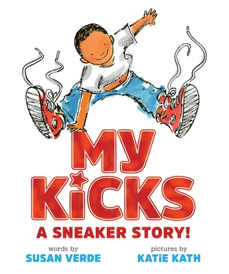 Mes chaussures : Une histoire de baskets ! - My Kicks: A Sneaker Story!