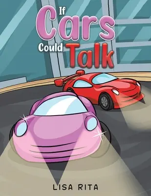 Si les voitures pouvaient parler - If Cars Could Talk