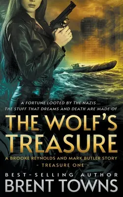 Le trésor du loup : Une histoire de Brooke Reynolds et Mark Butler : Une série d'aventures - The Wolf's Treasure: A Brooke Reynolds and Mark Butler Story: An Adventure Series