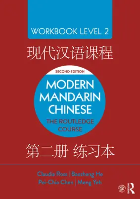 Le chinois mandarin moderne : The Routledge Course Workbook Level 2 - Modern Mandarin Chinese: The Routledge Course Workbook Level 2