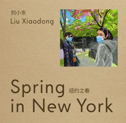 Liu Xiaodong : Printemps à New York - Liu Xiaodong: Spring in New York