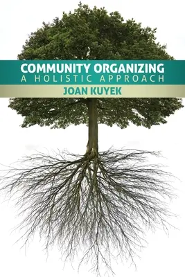 L'organisation communautaire : Une approche holistique - Community Organizing: A Holistic Approach